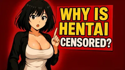 Why is Hentai Censored? A Simple SFW Explanation